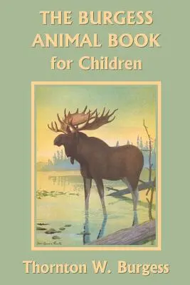 Burgessova kniha o zvieratách pre deti (Yesterday's Classics) - The Burgess Animal Book for Children (Yesterday's Classics)
