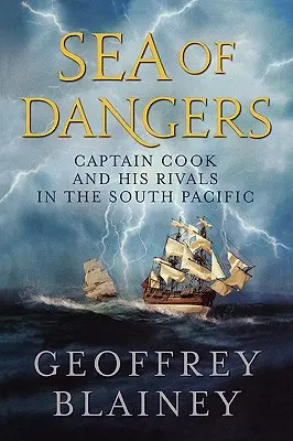 More nebezpečenstiev: Kapitán Cook a jeho súperi v južnom Pacifiku - Sea of Dangers: Captain Cook and His Rivals in the South Pacific