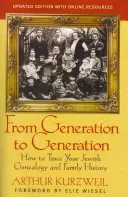 Z generácie na generáciu: Ako vystopovať svoju židovskú genealógiu a rodinnú históriu - From Generation to Generation: How to Trace Your Jewish Genealogy and Family History