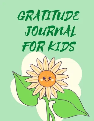 Denník vďačnosti pre deti . - Gratitude Journal For Kids .