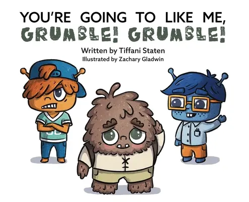 Budeš ma mať rád, Grumble! Grumble! - You're Going to Like Me, Grumble! Grumble!