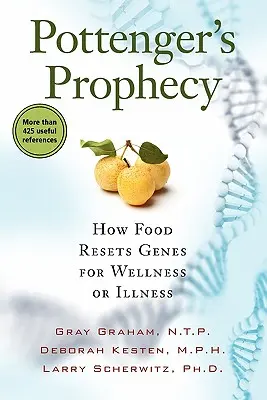 Pottengerovo proroctvo: Ako jedlo resetuje gény pre zdravie alebo chorobu - Pottenger's Prophecy: How Food Resets Genes for Wellness or Illness