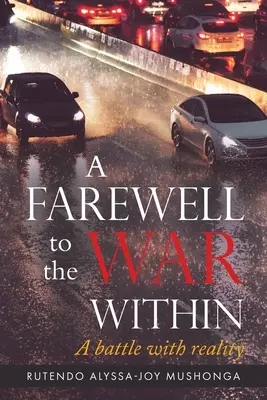 Rozlúčka s vnútornou vojnou: Boj s realitou - A Farewell To The War Within: A Battle with Reality