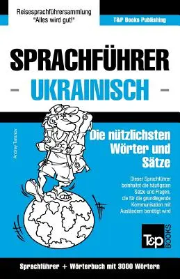 Nemecko-ukrajinský slovník a tematický slovník s 3000 slovami - Sprachfhrer Deutsch-Ukrainisch und thematischer Wortschatz mit 3000 Wrtern