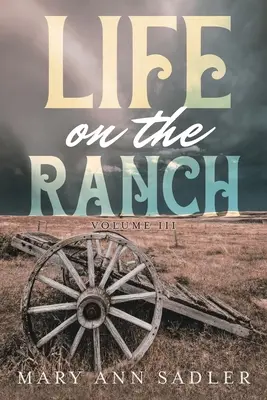 Život na ranči: Diel III - Life on the Ranch: Volume III