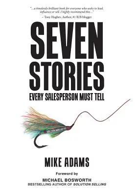 Sedem príbehov, ktoré musí rozprávať každý obchodník - Seven Stories Every Salesperson Must Tell