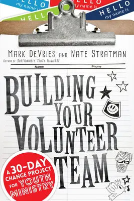 Budovanie tímu dobrovoľníkov: 30-dňový projekt zmeny pre službu mládeže - Building Your Volunteer Team: A 30-Day Change Project for Youth Ministry
