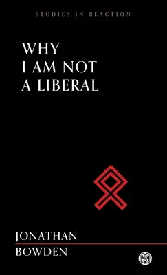 Prečo nie som liberál - Imperium Press (Studies in Reaction) - Why I Am Not a Liberal - Imperium Press (Studies in Reaction)