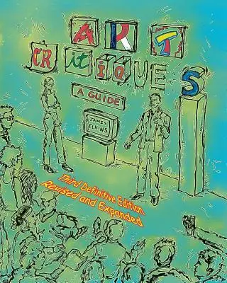 Umelecké kritiky: Príručka. Tretie definitívne revidované a rozšírené vydanie - Art Critiques: A Guide. Third Definitive Edition Revised and Expanded