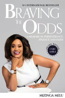 Braving the Odds: A Memoir on Perseverance, Finance and Faith