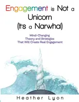 Angažovanosť nie je jednorožec (je to narval) - Engagement is Not a Unicorn (It's a Narwhal)