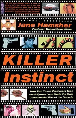 Inštinkt zabijaka: Ako sa dvaja mladí producenti postavili Hollywoodu a vytvorili najkontroverznejší film desaťročia - Killer Instinct: How Two Young Producers Took on Hollywood and Made the Most Controversial Film of the Decade