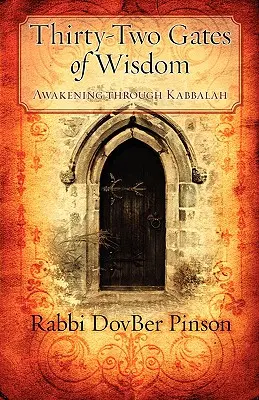 Tridsaťdva brán múdrosti: Prebudenie prostredníctvom kabaly - Thirty-Two Gates of Wisdom: Awakening Through Kabbalah