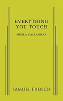 Všetko, čoho sa dotknete - Everything You Touch