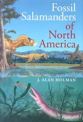 Fosílne salamandry Severnej Ameriky - Fossil Salamanders of North America