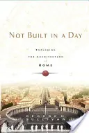 Not Built in a Day: Skúmanie architektúry Ríma - Not Built in a Day: Exploring the Architecture of Rome