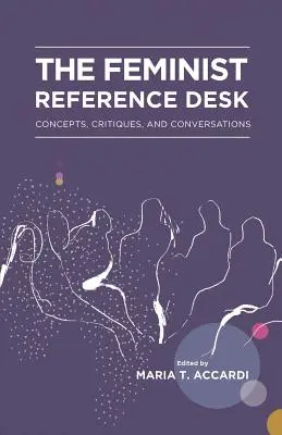 Feministický referenčný pult: Koncepcie, kritika a rozhovory - The Feminist Reference Desk: Concepts, Critiques, and Conversations
