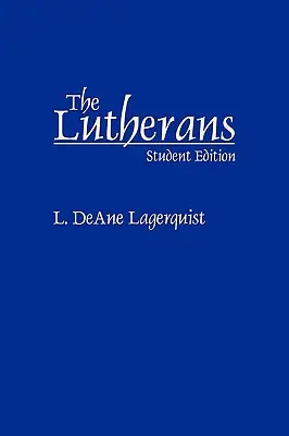 Luteráni: Vydanie pre študentov - Lutherans: Student Edition