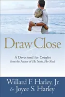 Priblížte sa: Devotional for Couples (Pobožnosť pre páry) - Draw Close: A Devotional for Couples
