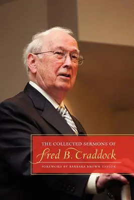 Zbierka kázní Freda B. Craddocka - The Collected Sermons of Fred B. Craddock