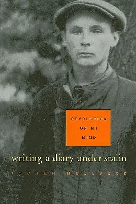 Revolúcia v mojej mysli: Písanie denníka za Stalina - Revolution on My Mind: Writing a Diary Under Stalin