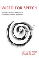 Wired for Speech: Ako hlas aktivuje a zlepšuje vzťah medzi človekom a počítačom - Wired for Speech: How Voice Activates and Advances the Human-Computer Relationship