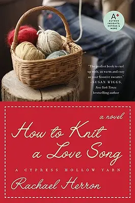 Ako upliesť ľúbostnú pieseň: Kniha 1: Cypress Hollow Yarn - How to Knit a Love Song: A Cypress Hollow Yarn Book 1