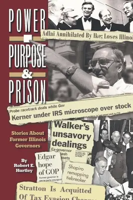 Účel, moc a väzenie: Príbehy bývalých guvernérov štátu Illinois - Purpose, Power and Prison: Stories About Former Illinois Governors