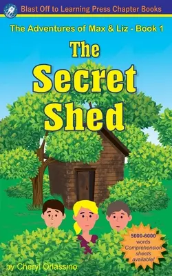 Tajná búda - Dobrodružstvá Maxa a Liz - kniha 1 - The Secret Shed - The Adventures of Max & Liz - Book 1