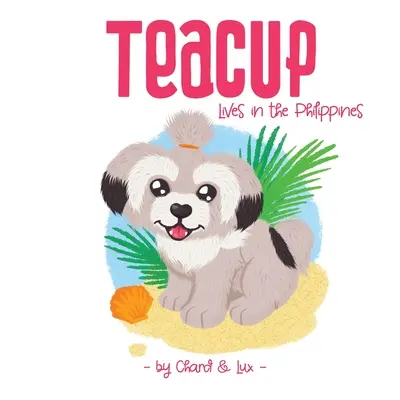 Čajová šálka: Životy na Filipínach - Teacup: Lives in the Philippines