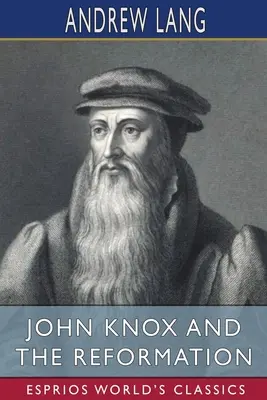 John Knox a reformácia (Esprios Classics) - John Knox and the Reformation (Esprios Classics)