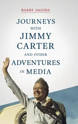 Cesty s Jimmym Carterom a iné mediálne dobrodružstvá - Journeys with Jimmy Carter and other Adventures in Media