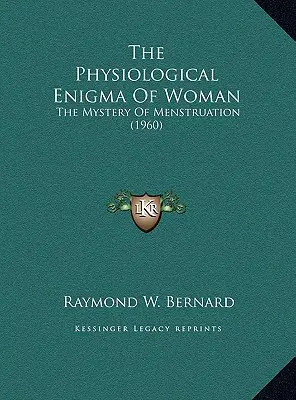 Fyziologická záhada ženy: Záhada menštruácie (1960) - The Physiological Enigma Of Woman: The Mystery Of Menstruation (1960)