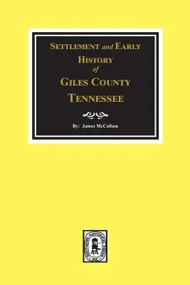 Osídlenie a raná história okresu Giles, Tennessee - Settlement and Early History of Giles County, Tennessee