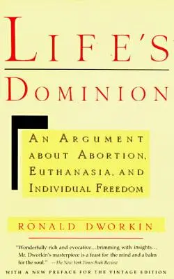 Životné panstvo: An Argument about Abortion, Euthanasia, and Individual Freedom - Life's Dominion: An Argument about Abortion, Euthanasia, and Individual Freedom