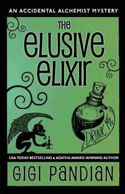 Nepolapiteľný elixír: Záhada náhodného alchymistu - The Elusive Elixir: An Accidental Alchemist Mystery