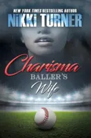 Charizma: Ballerova manželka - Charisma: Baller's Wife