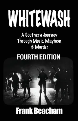 Whitewash: Vydanie: Južanská cesta hudbou, chaosom a vraždou - Whitewash: A Southern Journey Through Music, Mayhem and Murder