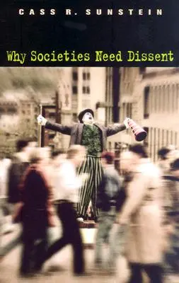 Prečo spoločnosti potrebujú disent (revidované) - Why Societies Need Dissent (Revised)