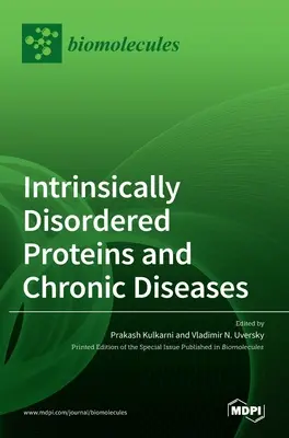 Vnútorne neusporiadané proteíny a chronické choroby - Intrinsically Disordered Proteins and Chronic Diseases