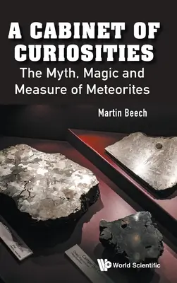 Kabinet kuriozít, A: Mýtus, mágia a meranie meteoritov - Cabinet of Curiosities, A: The Myth, Magic and Measure of Meteorites