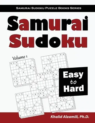 Samurai Sudoku: 500 ľahkých až ťažkých sudoku hádaniek s presahom do 100 samurajských štýlov - Samurai Sudoku: 500 Easy to Hard Sudoku Puzzles Overlapping into 100 Samurai Style