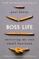 Život šéfa: Prežiť vo vlastnej malej firme - Boss Life: Surviving My Own Small Business