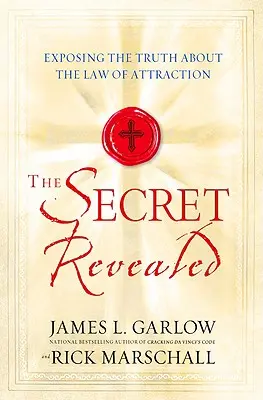 Odhalené tajomstvo: Odhalené tajomstvo: Odhalenie pravdy o zákone príťažlivosti - The Secret Revealed: Exposing the Truth about the Law of Attraction