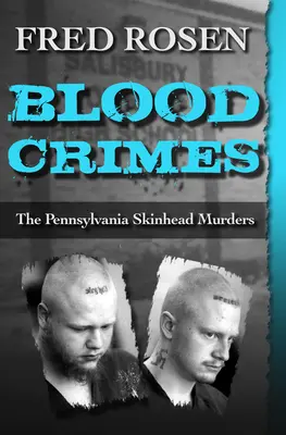 Krvavé zločiny: Vraždy skinheadov v Pensylvánii - Blood Crimes: The Pennsylvania Skinhead Murders