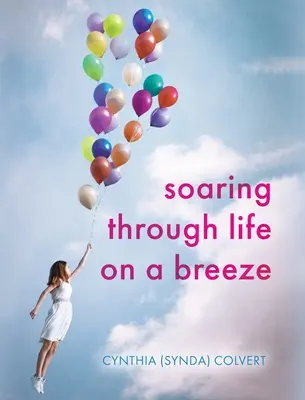 Vznášanie sa životom na vánku (Colvert Cynthia (Synda)) - Soaring Through Life on a Breeze (Colvert Cynthia (Synda))