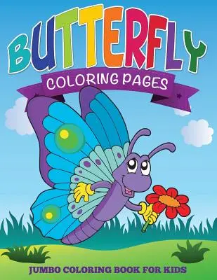Omaľovánky motýľov (Jumbo omaľovánky pre deti) - Butterfly Coloring Pages (Jumbo Coloring Book for Kids)