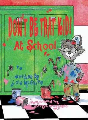 Nebuď to dieťa! V škole - Don't Be That KID! At School