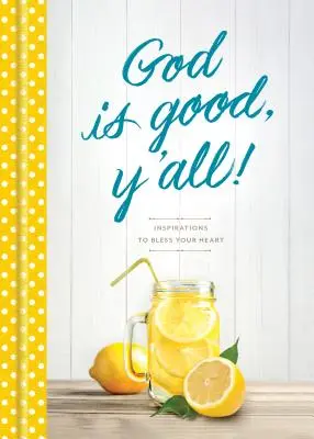 Boh je dobrý! Inšpirácie, ktoré požehnajú vaše srdce - God Is Good, Y'All!: Inspirations to Bless Your Heart