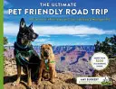 Najlepší výlet za domácimi zvieratami: Sprievodca po atrakciách pre domácich miláčikov v 48 štátoch a Washingtone D.C. - The Ultimate Pet Friendly Road Trip: A Guide to the #1 Pet Friendly Attraction in 48 States & Washington D.C.